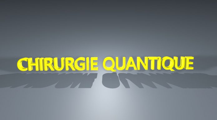 LA CHIRURGIE QUANTIQUE