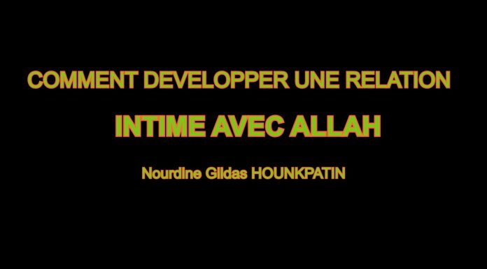 COMMENT DEVELOPPER UNE RELATION INTIME AVEC ALLAH ?