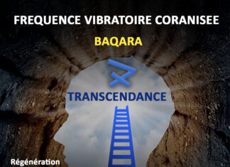 Pourquoi la fréquence vibratoire coranisée »La Transcendance » ?